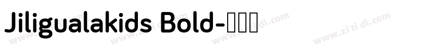 Jiligualakids Bold字体转换